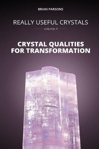 Cover image for Really Useful Crystals - Volume 4: Crystal Qualities for Transformation