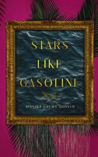 Cover image for Stars Like Gasoline