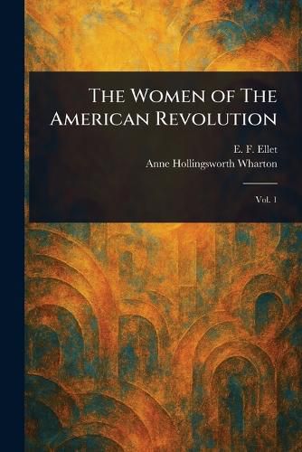 Cover image for The Women of The American Revolution