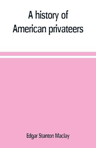 A history of American privateers