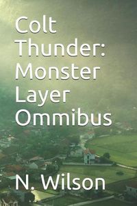 Cover image for Colt Thunder: Monster Layer Ommibus