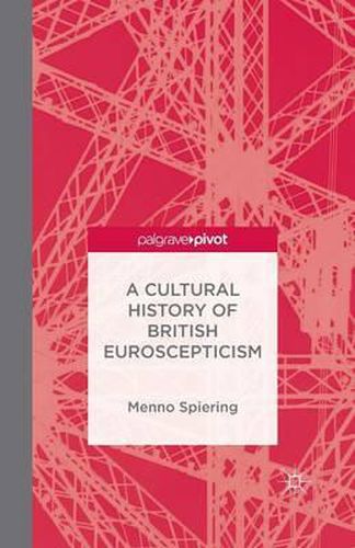 Cover image for A Cultural History of British Euroscepticism