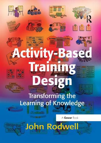 Cover image for Activity-Based Training Design: Transforming the Learning of Knowledge