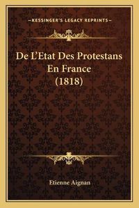 Cover image for de L'Etat Des Protestans En France (1818)