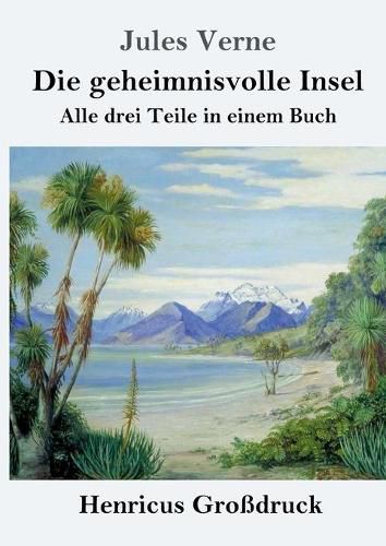 Cover image for Die geheimnisvolle Insel (Grossdruck): Alle drei Teile in einem Buch