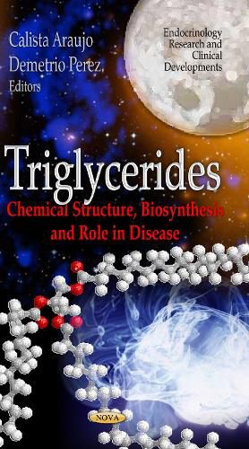 Cover image for Triglycerides: Chemical Structure, Biosynthesis & Role in Disease