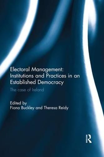 Cover image for Electoral Management: Institutions and Practices in an Established Democracy: The Case of Ireland