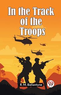 Cover image for In the Track of the Troops