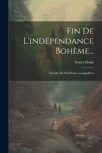 Cover image for Fin De L'independance Boheme...