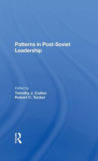 Cover image for Patterns in Post-Soviet Leadership