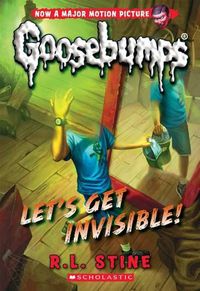 Cover image for Let's Get Invisible! (Classic Goosebumps #24): Volume 24