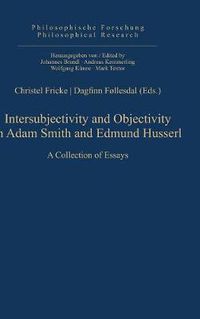 Cover image for Intersubjectivity and Objectivity in Adam Smith and Edmund Husserl: A Collection of Essays