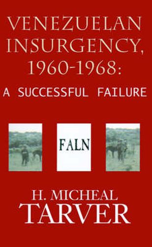 Cover image for Venezuelan Insurgency, 1960-1968: A Successful Failure