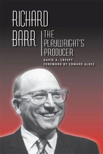 Cover image for Richard Barr: The Playwright's Producer