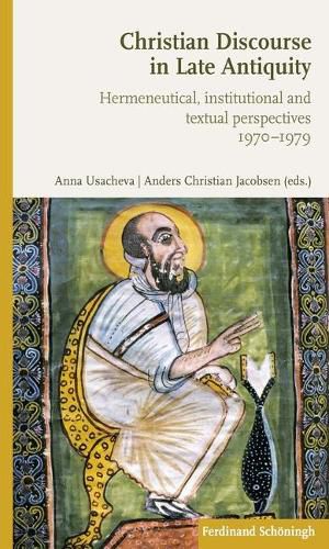 Cover image for Christian Discourse in Late Antiquity: Hermeneutical, Institutional and Textual Perspectives