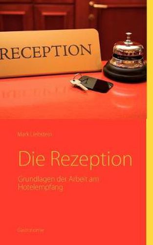 Cover image for Die Rezeption: Grundlagen der Arbeit am Hotelempfang