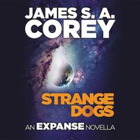 Cover image for Strange Dogs Lib/E: An Expanse Novella