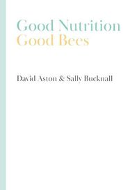 Cover image for Good Nutrition - Good Bees