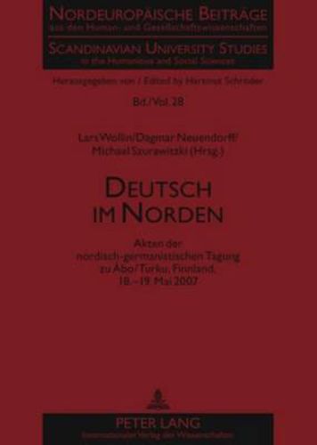 Cover image for Deutsch Im Norden: Akten Der Nordisch-Germanistischen Tagung Zu Abo/Turku, Finnland, 18.-19. Mai 2007