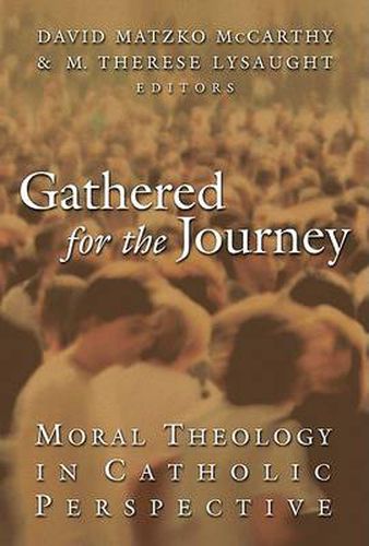 Cover image for Gathered for the Journey: Moral Theology in Catholic Perspective