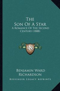 Cover image for The Son of a Star: A Romance of the Second Century (1888)