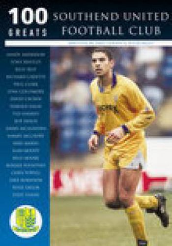 Cover image for Southend United Football Club: 100 Greats