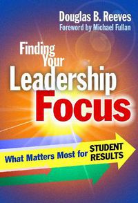 Cover image for Finding Your Leadership Focus: What Matters Most for Student Results