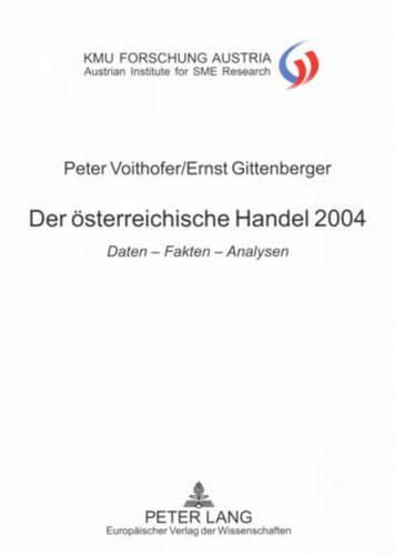 Der Oesterreichische Handel 2004: Daten - Fakten - Analysen