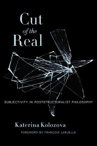 Cover image for Cut of the Real: Subjectivity in Poststructuralist Philosophy