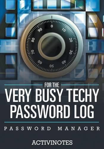 Cover image for For The Very Busy Techy Password Log - Password Manager