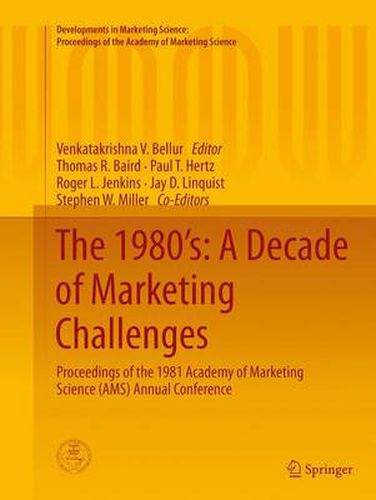 The 1980's: A Decade of Marketing Challenges: Proceedings of the 1981 Academy of Marketing Science (AMS) Annual Conference