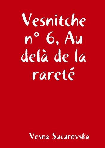 Cover image for Vesnitche n Degrees 6, Au dela de la rarete