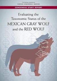 Cover image for Evaluating the Taxonomic Status of the Mexican Gray Wolf and the Red Wolf