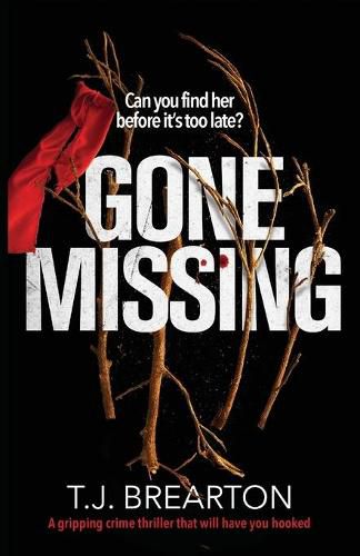 Cover image for Gone Missing: A gripping crime thriller that will have you hooked