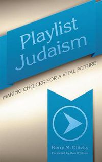 Cover image for Playlist Judaism: Making Choices for a Vital Future