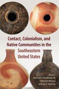 Cover image for Contact, Colonialism, and Native Communities in the Southeastern United States