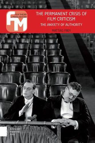 Cover image for The Permanent Crisis of Film Criticism: The Anxiety of Authority