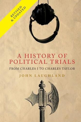 A History of Political Trials: From Charles I to Charles Taylor