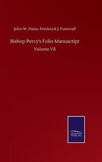 Cover image for Bishop Percy's Folio Manuscript: Volume VII