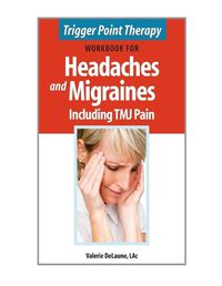 Cover image for Trigger Point Therapy Workbook for Headaches & Migraines Including TMJ Pain