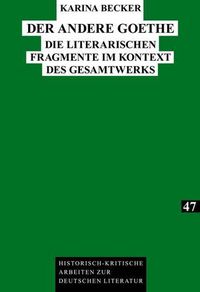 Cover image for Der Andere Goethe: Die Literarischen Fragmente Im Kontext Des Gesamtwerks