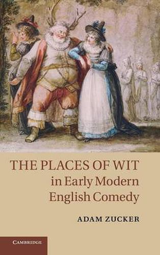 Cover image for The Places of Wit in Early Modern English Comedy