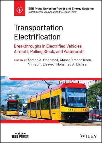 Cover image for Transportation Electrification: Breakthroughs in E lectrified Vehicles, Aircraft, Rolling Stock, and Watercraft