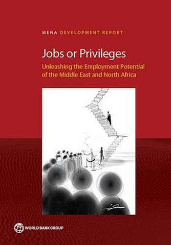 Cover image for Jobs or Privileges: Unleashing the Employment Potential of the Middle East and North Africa