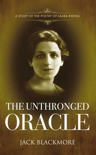 The Unthronged Oracle: A Study of the Poetry of Laura Riding