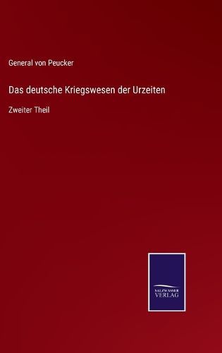 Cover image for Das deutsche Kriegswesen der Urzeiten: Zweiter Theil