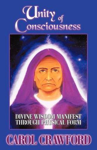 Cover image for Unity of Consciousness: Divine Wisdom Manifest Through Physical Form