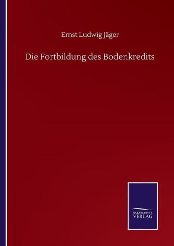 Die Fortbildung des Bodenkredits