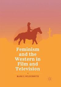 Cover image for Feminism and the Western in Film and Television