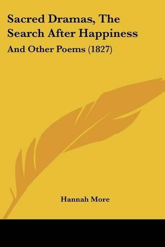 Cover image for Sacred Dramas, the Search After Happiness: And Other Poems (1827)